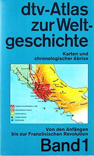 dtv-Atlas zur Weltgeschichte. Bd. 1. Von den Anfängen bis zur Französischen Revolution