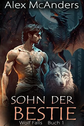 Sohn der Bestie: Alpha werewolf gestaltwandler liebesroman (Wolf Falls 1)