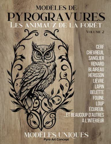 MODÈLES DE PYROGRAVURES - les animaux de la forêt: Une collection de designs uniques pour les passionnés du travail du bois. Reproduisez ou inspirez-vous de nos superbes illustrations