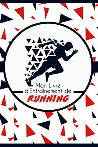 Mon Livre d'Entraînement de Running: Livre de Course à Pied à Remplir | Carnet de Footing à Compléter | Cahier de Footing | Avec Bilan, Objectifs, ... de Running | Pour 90 Séances | Idée Cadeau