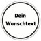 Schild Personalisierbar weiß 30 cm Durchmesser Eigener Text hergestellt aus robustem PVC stoß und kratzfest Hinweisschild Dein Wunschtext Geschwindigkeit mit UV-Schutz inkl. selbstklebender Rückseite