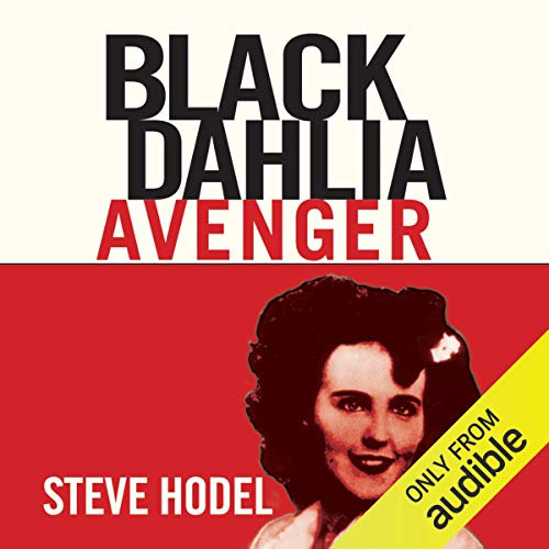 Black Dahlia Avenger: The True Story