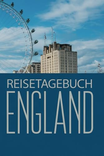 Reisetagebuch England: England Reise Tagebuch zum Ausfüllen und selbst Gestalten - 110 Seiten - ca. A5 - Großbritannien Reise