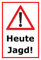 Melis-Folienwerkstatt Schild Heute Jagd - 30x20cm - Bohrlöcher - 3mm Hartschaum – 20 VAR S00351-004-B