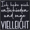 Aufnäher mit Spruch lustig Ich habe mich entschieden und sage vielleicht Aufbügler Patch Mitarbeiter Geschenk Bügelbild Geburtstag Applikation für Arbeitsplatz/Rucksack - 90x90mm