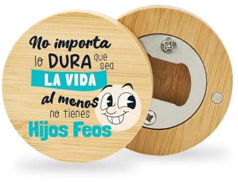 DEREGALOOS Abrebotellas con Frase Original. Abridor con imán de madera para regalar. Regalo original día del Padre. Detalles originales. (No importa lo dura que sea la vida)
