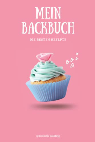 Mein Backbuch: 6x9 - Rezeptbuch Kochbuch Backbuch