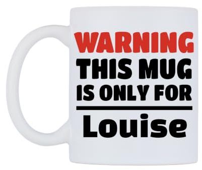 WeDoMugs Warning This Mug is ONLY for Louise Ceramic Mug