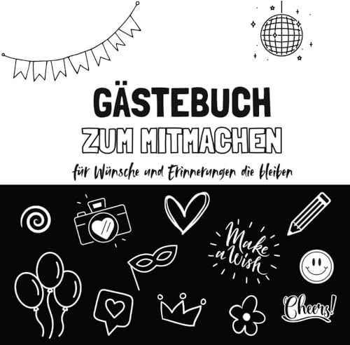 Gästebuch zum Mitmachen: Für Wünsche und Erinnerungen die bleiben