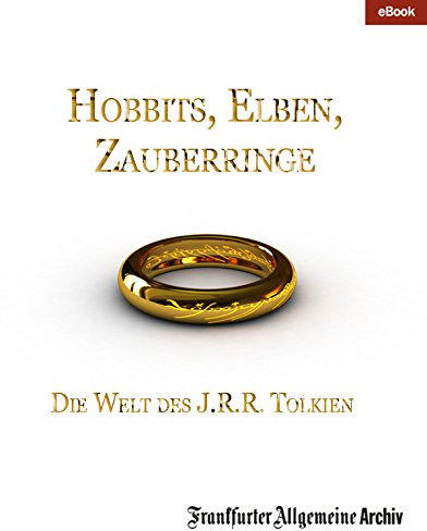 Hobbits, Elben, Zauberringe: Die Welt des J.R.R. Tolkien