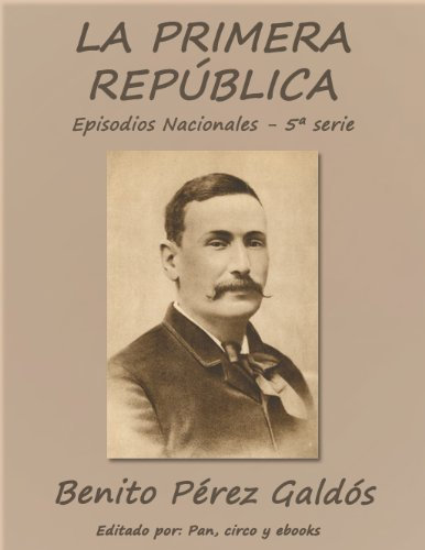 La Primera República (Episodos nacionales) (Spanish Edition)