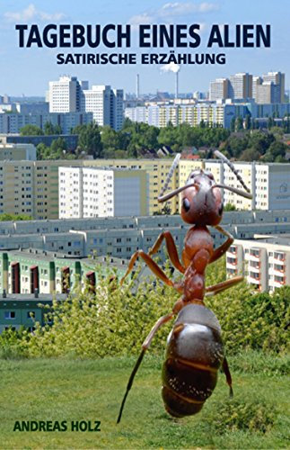 TAGEBUCH EINES ALIEN: Satirische Erzählung