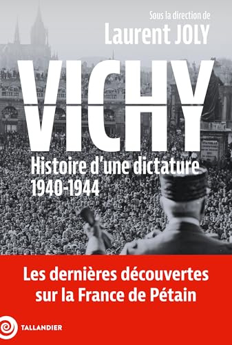 Vichy: Histoire d'une dictature, 1940-1944
