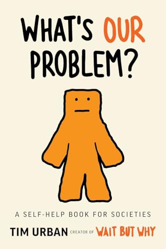 What's Our Problem?: A Self-Help Book for Societies