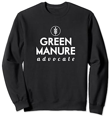 Green Manure Farm Fertilizer Sweatshirt