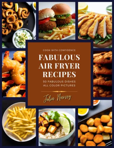 50 Fabulous Air Fryer Recipes: With love from Julia Harvey (The healthy eating air fryer recipe book collection, by Julia Harvey)