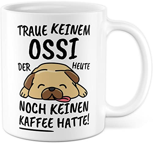 Tasse Ossi lustig Ossi Geschenk Beruf Spruch Kaffeebecher Ossis Geschenkidee Ostdeutsche Ostdeutscher Sachsen Kaffee-Tasse Teetasse Becher