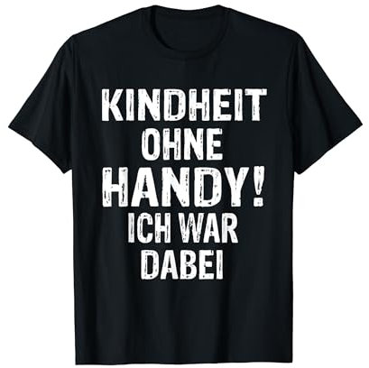 Kindheit Ohne Handy Ich War Dabei 90er Jahre Neunziger 90er T-Shirt