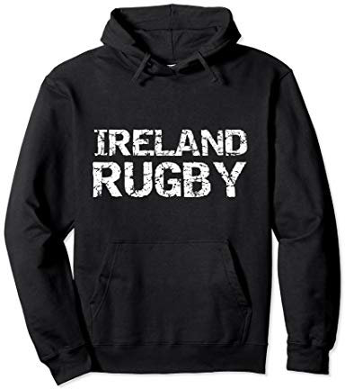 Distressed Irish Rugby Quote Gift for Men Ireland Rugby Pullover Hoodie