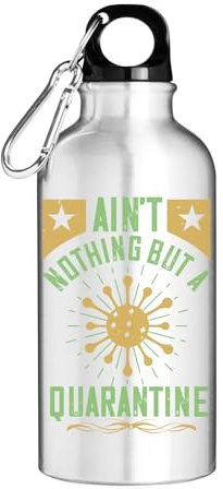 Atspauda Ain't nothing but a quarantine funny slogan Tourist Water Bottle Silver