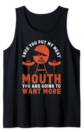 Once You Put My Meat In Your Mouth Lustiges Grillen BBQ Smoker Tank Top