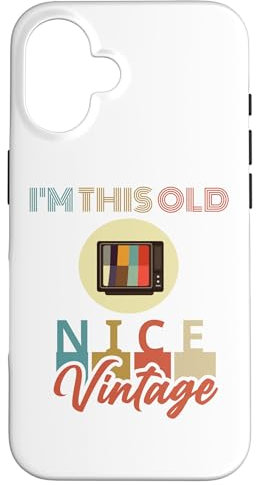 Coque pour iPhone 16 I'm This Old Nice Tv Vintage Men Women Fun Retro Television