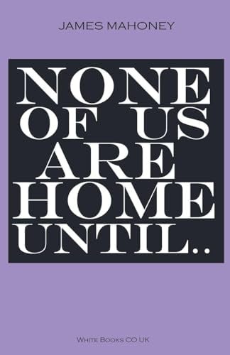 None of us are Home Until...