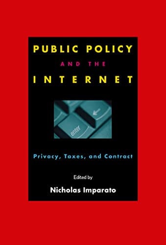 Public Policy and the Internet: Privacy, Taxes, and Contract (Hoover Institution Press Publication Book 481)