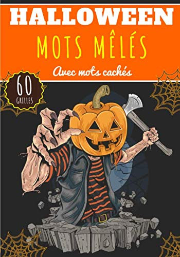 Halloween Mots Mêlés: Livre pratique Stimulant pour Adulte et Enfant | Entraîner le cerveau en s'amusant | 60 Grilles de mots mêlés et mots cachés | ... Vampire, Fantômes, Loup Garou et Plus.