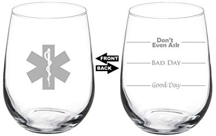 17 oz Stemless Wine Glass Funny Two Sided Good Day Bad Day Don't Even Ask EMT Paramedic Star of Life