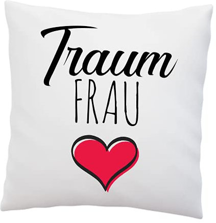 LIEBTASTISCH Kissen mit Spruch Traumfrau - Deko Kissen 40x40cm Weiß Liebe - Geschenk für Schatz Liebesbeweis - Romantisch - Partner Geschenke - Geschenk für Frauen (Traumfrau)