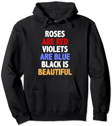 Roses Are Red Violets Are Blue Black Is Beautiful African Pullover Hoodie