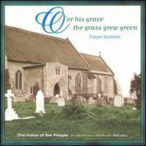O'Er His Grave the Grass Grew Green
