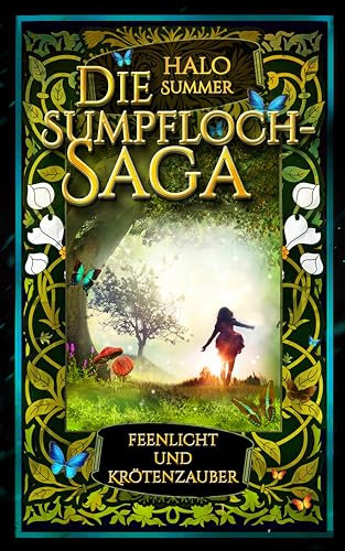 Feenlicht und Krötenzauber (Die Sumpfloch-Saga 1)