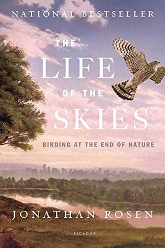 The Life of the Skies: Birding at the End of Nature (English Edition)