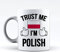 Bang Tidy Clothing Novelty Printed Mugs Trust Me I'm Polish Coffee Mug Cup Gift