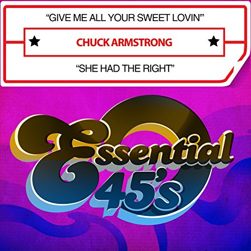 Give Me All Your Sweet Lovin / She Had Right