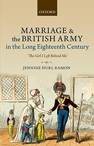 Marriage and the British Army in the Long Eighteenth Century: 'The Girl I Left Behind Me' (English Edition)