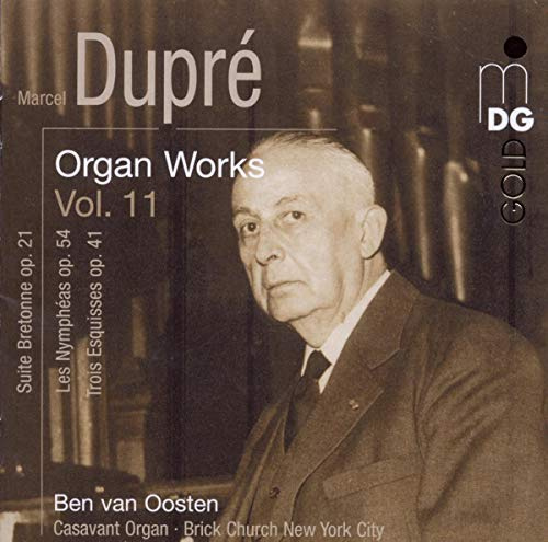 Marcel Dupré: Organ Works 11: Suite Bretonne / 79 Chorales [10 excerpts] / Les Nymphéas / 3 Esquisses