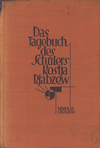 Das Tagebuch des Schülers Kostja Rjabzew. Aufzeichnungen eines Fünfzehnjährigen. Übersetzung von Maria Einstein.