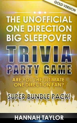 The Unofficial ONE DIRECTION Big Sleepover Trivia Party Game - Gold Version: Are You The Ultimate One Direction Fan?