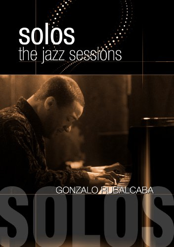 Gonzalo Rubalcaba - Solos: The Jazz Sessions