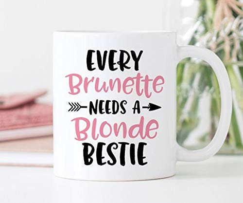 Kaffeebecher mit Aufschrift Every Brunette Needs A Blonde Bestie, beste Freundschaftstasse, Geschenk für beste Freunde, brünette und blonde Freundschaft.