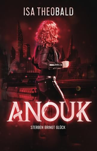 Anouk 2: Sterben bringt Glück