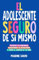 El Adolescente Seguro De Sí Mismo: Una Guía Práctica Para Desarrollar La Confianza En Ti Mismo, Transformar Tu Autoestima Y Tomar Las Riendas De Tu Vida (La Radiante Adolescente)