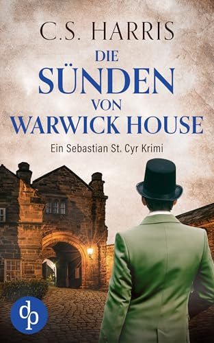 Die Sünden von Warwick House | Der fesselnde historische Krimi im düsteren Regency London (Sebastian St. Cyr-Reihe 13)