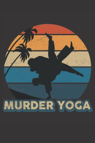 Murder Yoga: Notebook, paperback, lined journal, 120 pages, (6X9 inch) white