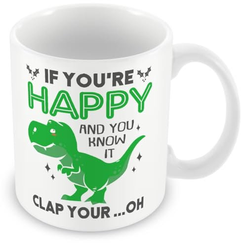 Mug Gift Dinosaur T-Rex - If You're Happy and You Know It Clap Your. Oh