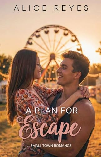 A Plan for Escape: Small Town Romance (The Mess of Love, Band 2)