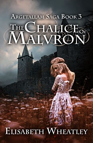 The Chalice of Malvron (Argetallam Saga Book 3)
